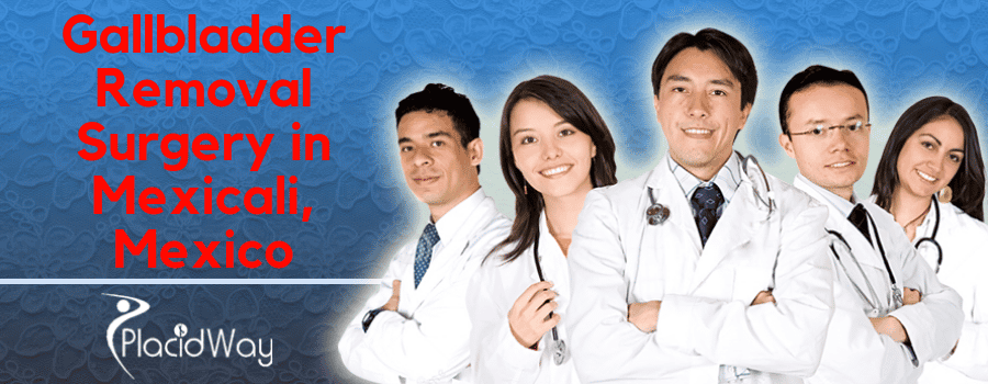 Gallbladder Removal Surgery in Mexicali, Mexico